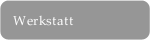 Werkstatt