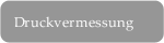  Druckvermessung