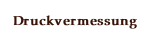  Druckvermessung